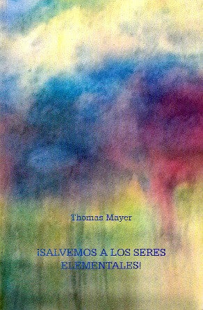  Salvemos a los Seres Elementales. Thomas Mayer