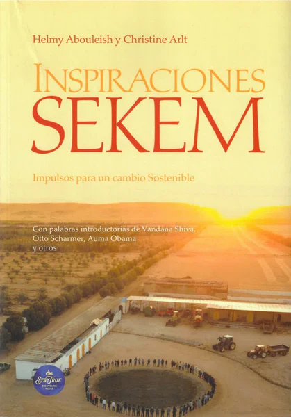 Inspiraciones SEKEM. Impulso para el cambio sostenible.??? Helmy Abouleish y Christine Arlt